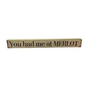 You Had Me At Merlot" Distressed Wooden Farmhouse Kitchen Bar Decor 18” Sign